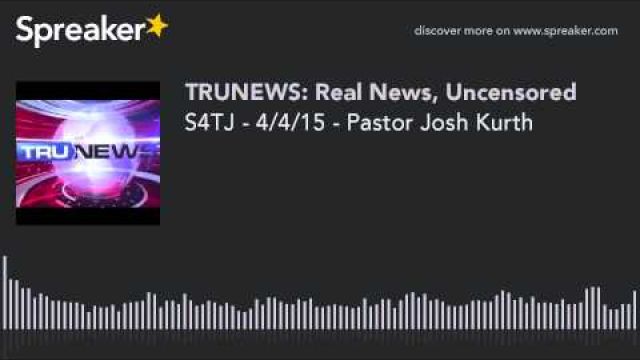 S4TJ - 4/4/15 - Pastor Josh Kurth