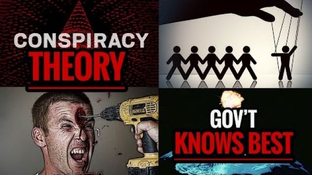 CONSPIRACY THEORY: The Gov't Knows Best
