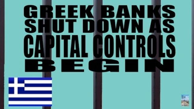 ALERT! Capital Controls in Greece as Banks Shut Down To Stop BANK RUN!