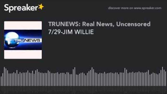 JIM WILLIE: THE COMING GLOBAL RESET (TRUNEWS RADIO 072915)