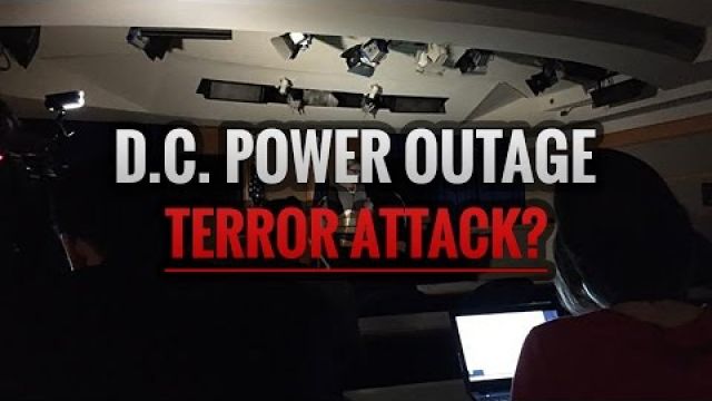 TERROR ATTACK: D.C. Power Outage Highly Suspicious