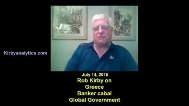 07.14.2015: Rob Kirby on Greece and Global Government