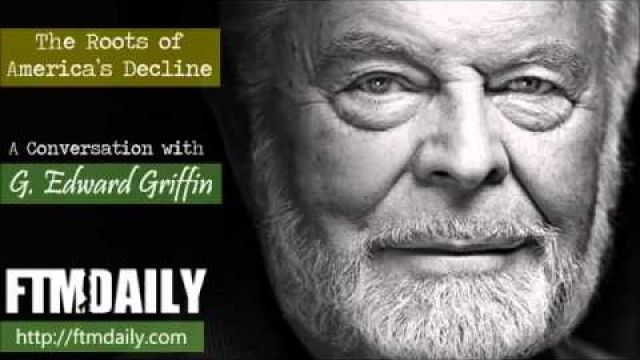 The Roots of America's Decline: A Conversation with G. Edward Griffin