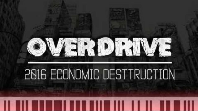 2016 Overdrive | The Plot To Destroy America's Financial System