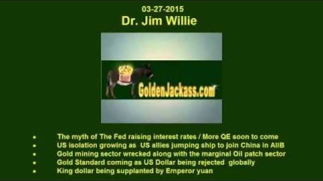 03.27.2015: Dr. Jim Willie - King Dollar dethroned by Emperor Yuan; US abandoned by Allies