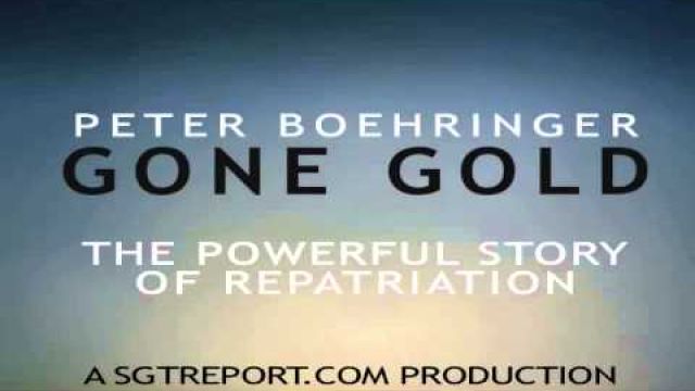 GONE GOLD -- The Powerful Story Of Repatriation