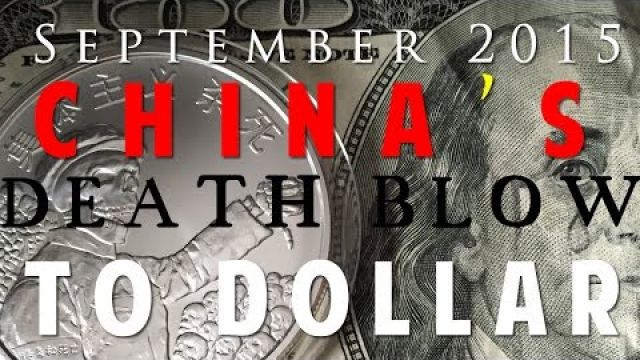 September 2015: China's Death Blow To Dollar
