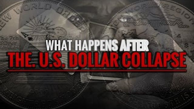 What Happens After the U.S. Dollar Collapse